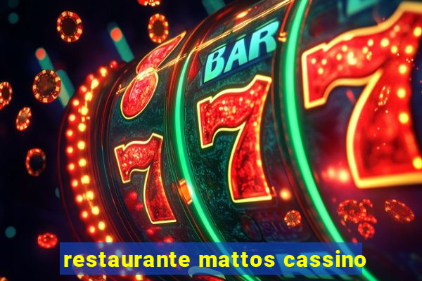 restaurante mattos cassino